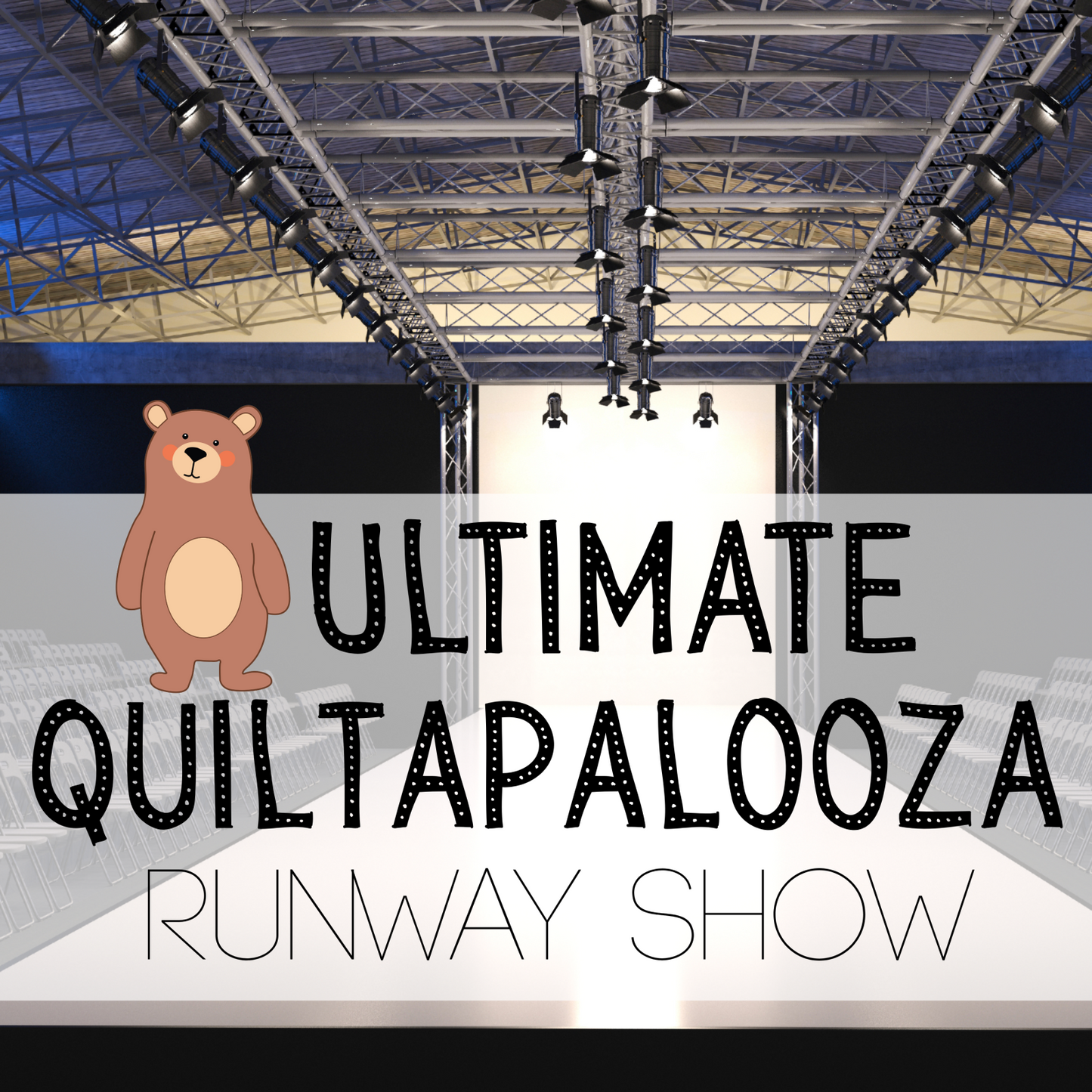 Runway Entry for Ultimate Quiltapalooza