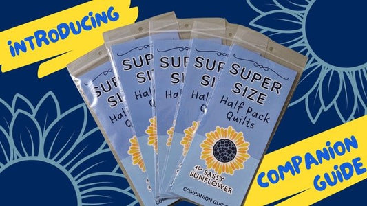 Sassy Sunflower Super Size Half Pack Quilts Companion
